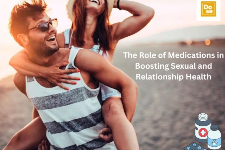 The Role of Medications in Boosting Sexual and Relationship Health