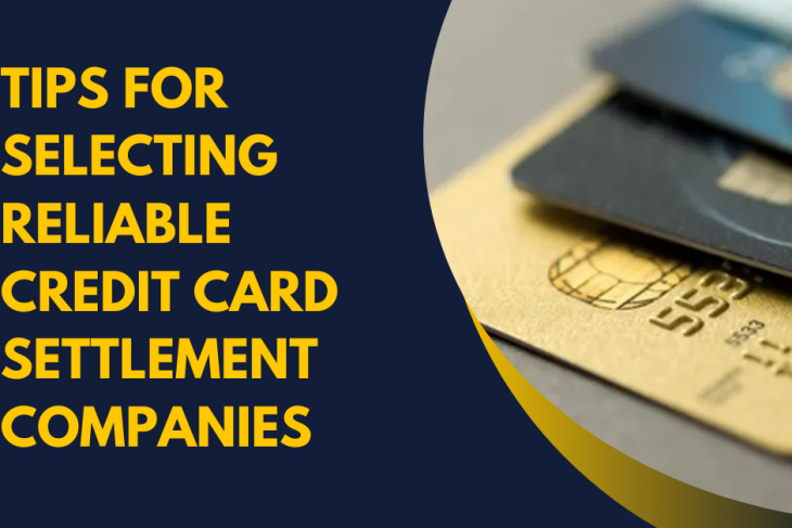 Tips for Selecting Reliable Credit Card Settlement Companies