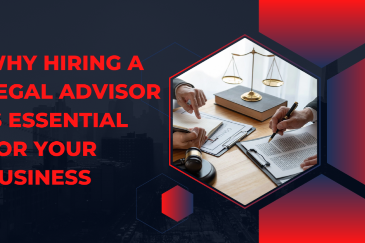 Why Hiring a Legal Advisor is Essential for Your Business